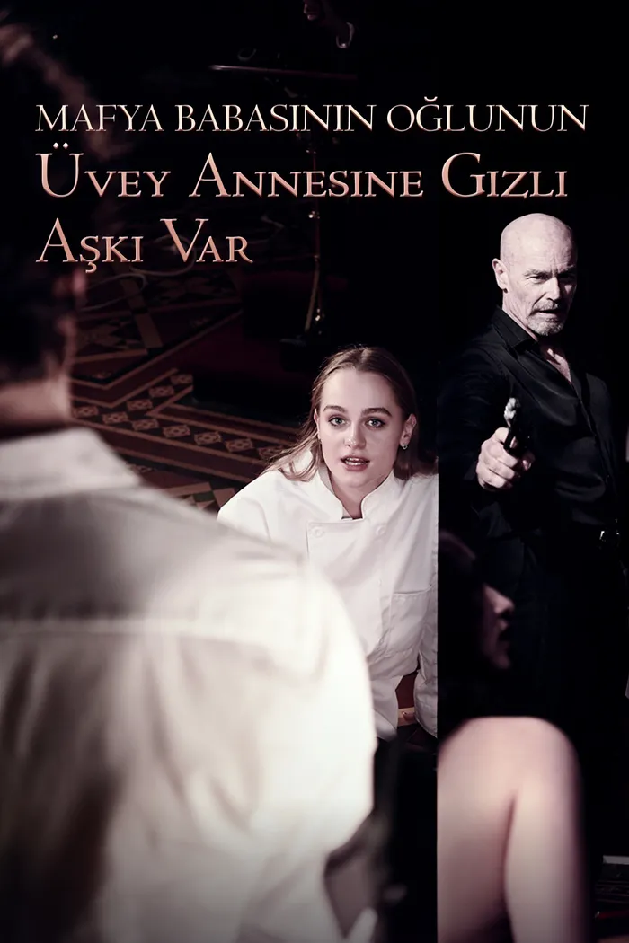 Mafya Babasının Oğlunun Üvey Annesine Gizli Aşkı Var afişi