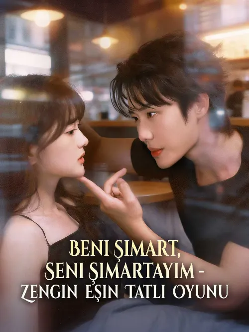 Beni Şımart, Seni Şımartayım - Zengin Eşin Tatlı Oyunu afişi