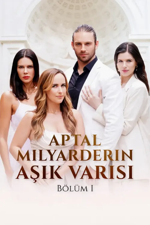 Aptal Milyarderin Aşık Varisi Bölüm I afişi