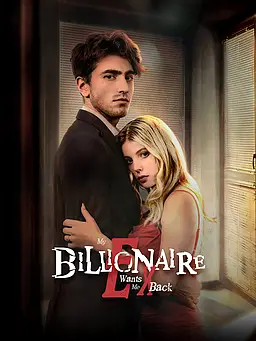 My Billionaire Ex Wants Me Back (Milyarder Eski Sevgilim Beni Geri İstiyor) afişi