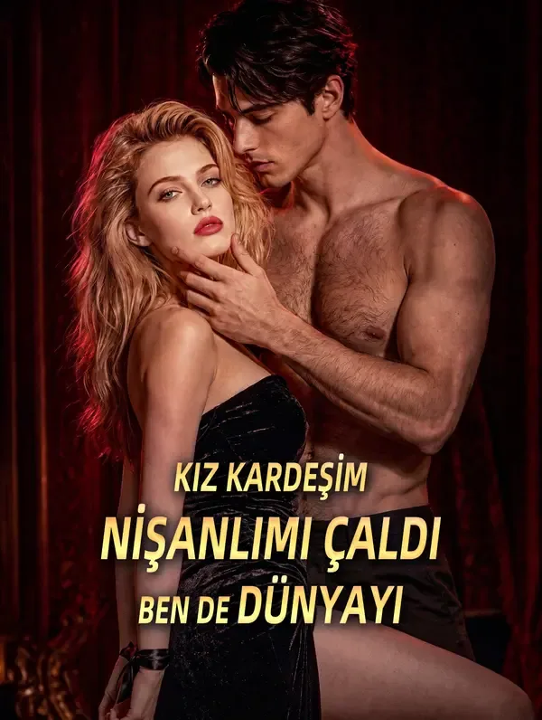 Kız Kardeşim Nişanlımı Çaldı, Ben de Dünyayı afişi